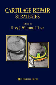Title: Cartilage Repair Strategies / Edition 1, Author: Riley J. Williams