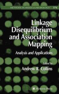 Title: Linkage Disequilibrium and Association Mapping: Analysis and Applications, Author: Andrew R. Collins