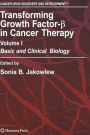 Transforming Growth Factor-Beta in Cancer Therapy, Volume I: Basic and Clinical Biology / Edition 1