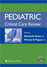 Title: Pediatric Critical Care Review / Edition 1, Author: Rashed A. Hasan