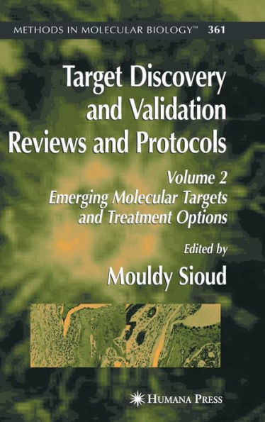 Target Discovery and Validation Reviews and Protocols: Emerging Molecular Targets and Treatment Options,Volume 2 / Edition 1