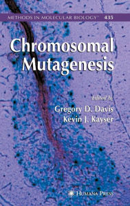 Title: Chromosomal Mutagenesis / Edition 1, Author: Greg Davis