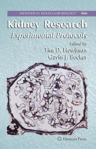 Title: Kidney Research: Experimental Protocols / Edition 1, Author: Tim D. Hewitson