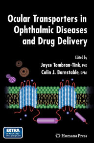 Title: Ocular Transporters in Ophthalmic Diseases and Drug Delivery / Edition 1, Author: Joyce Tombran-Tink