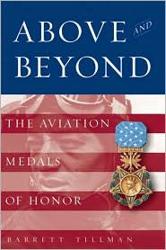 Title: Above and beyond: The Aviation Medals of Honor, Author: Barrett Tillman