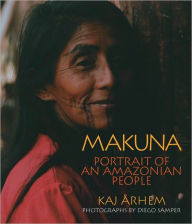 Title: Makuna: Portrait of an Amazonian People, Author: Kaj Arhem