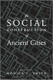 Title: Social Construction of Ancient Cities, Author: Monica L. Smith