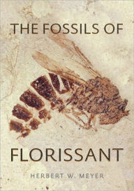 Title: Fossils of Florissant, Author: Herbert W. Meyer