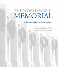 Title: The World War II Memorial: A Grateful Nation Remembers, Author: Douglas Brinkley