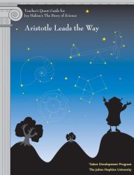 Title: Teacher's Quest Guide: Aristotle Leads the Way: Aristotle Leads the Way, Author: Johns Hopkins University