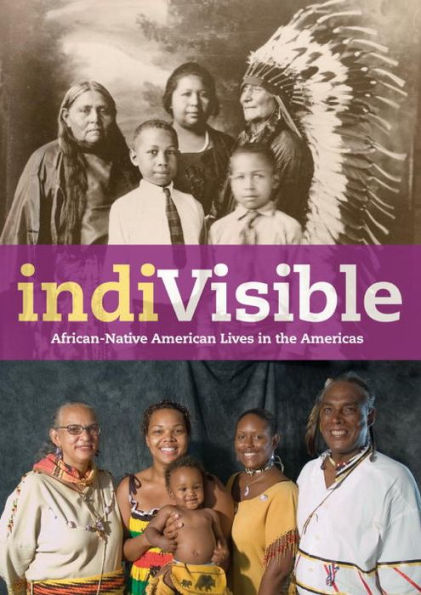 IndiVisible: African-Native American Lives in the Americas