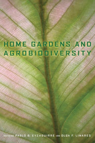 Title: Home Gardens and Agrobiodiversity, Author: Pablo B. Eyzaguirre