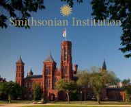 Title: Smithsonian Institution: A Photographic Tour, Author: Smithsonian Institution