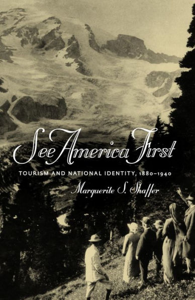 See America First: Tourism and National Identity, 1880-1940