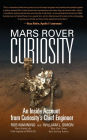 Mars Rover Curiosity: An Inside Account from Curiosity's Chief Engineer