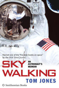 Title: Sky Walking: An Astronaut's Memoir, Author: Tom Jones