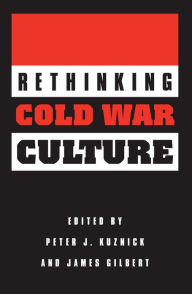 Title: Rethinking Cold War Culture, Author: Peter J. Kuznick