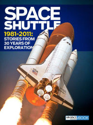 Title: Space Shuttle 1981-2011: Stories from 30 Years of Exploration, Author: Sally Ride