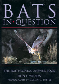 Title: Bats in Question: The Smithsonian Answer Book, Author: Don E. Wilson