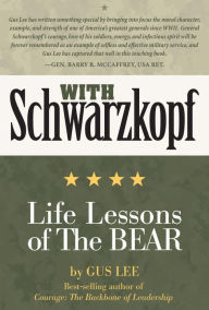 Title: With Schwarzkopf: Life Lessons of The Bear, Author: Gus Lee