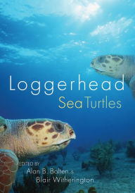 Title: Loggerhead Sea Turtles, Author: Alan B. Bolten