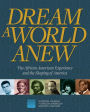 Dream a World Anew: The African American Experience and the Shaping of America