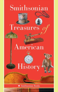 Title: Smithsonian Treasures of American History, Author: Kathleen M. Kendrick