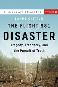 Title: The Flight 981 Disaster: Tragedy, Treachery, and the Pursuit of Truth, Author: Marshall Gilkes