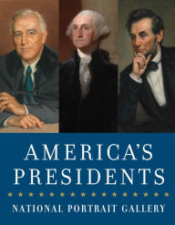 Title: America's Presidents: National Portrait Gallery, Author: National Portrait Gallery