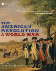 Title: The American Revolution: A World War, Author: David Allison