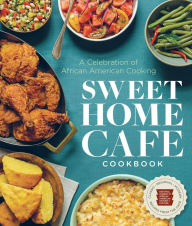 Free audiobooks online for download Sweet Home Café Cookbook: A Celebration of African American Cooking