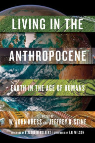 Title: Living in the Anthropocene: Earth in the Age of Humans, Author: John W. Kress