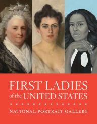Title: First Ladies of the United States, Author: National Portrait Gallery
