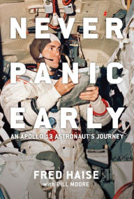 Amazon ebook downloads for iphone Never Panic Early: An Apollo 13 Astronaut's Journey by Fred Haise, Bill Moore, Gene Kranz (English literature)