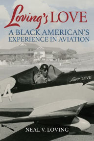 Audio books download free kindle Loving's Love: A Black American's Experience in Aviation ePub by Neal V. Loving, Neal V. Loving 9781588347459 English version