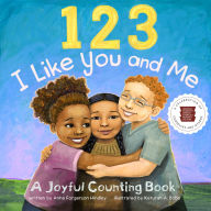 Title: 123 I Like You and Me: A Joyful Counting Book, Author: Anna Forgerson Hindley