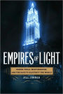 Empires of Light: Edison, Tesla, Westinghouse, and the Race to Electrify the World