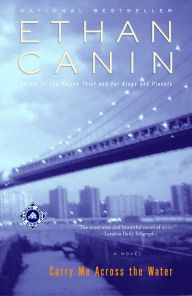 Title: Carry Me Across the Water, Author: Ethan Canin