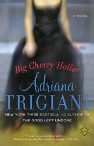 Title: Big Cherry Holler, Author: Adriana Trigiani
