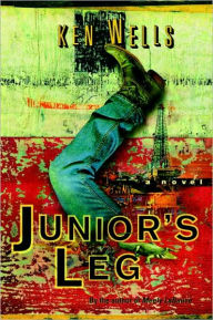 Title: Junior's Leg, Author: Ken Wells