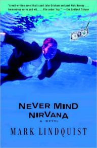 Title: Never Mind Nirvana, Author: Mark Lindquist