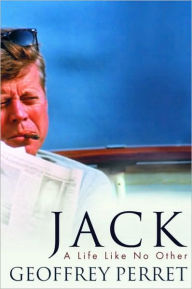 Title: Jack: A Life like No Other, Author: Geoffrey Perret