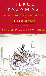 Title: Fierce Pajamas: An Anthology of Humor Writing from The New Yorker, Author: David Remnick