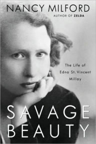 Title: Savage Beauty: The Life of Edna St. Vincent Millay, Author: Nancy Milford