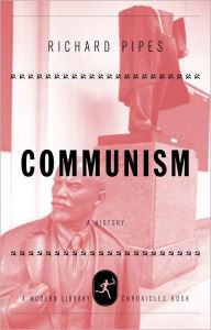 Title: Communism: A History, Author: Richard Pipes