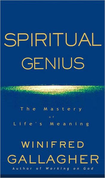 Spiritual Genius: The Mastery of Life's Meaning