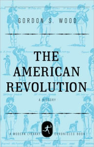 Title: The American Revolution: A History, Author: Gordon S. Wood
