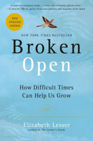 Title: Broken Open: How Difficult Times Can Help Us Grow, Author: Elizabeth Lesser