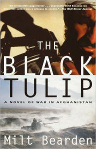 Title: Black Tulip: A Novel of War in Afghanistan, Author: Milt Bearden