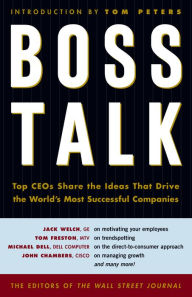 Title: Boss Talk: Top CEO's Share the Ideas That Drive the World's Most Successful Companies, Author: Wall Street Journal